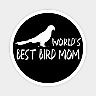 Bird Mom - World's best bird mom Magnet